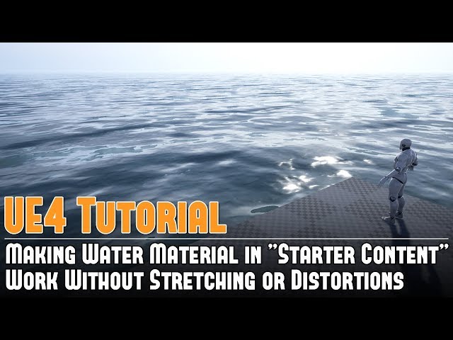 UE4: How Make Water Material in “Starter Content” Work Without Stretching or Distortions - Tutorial