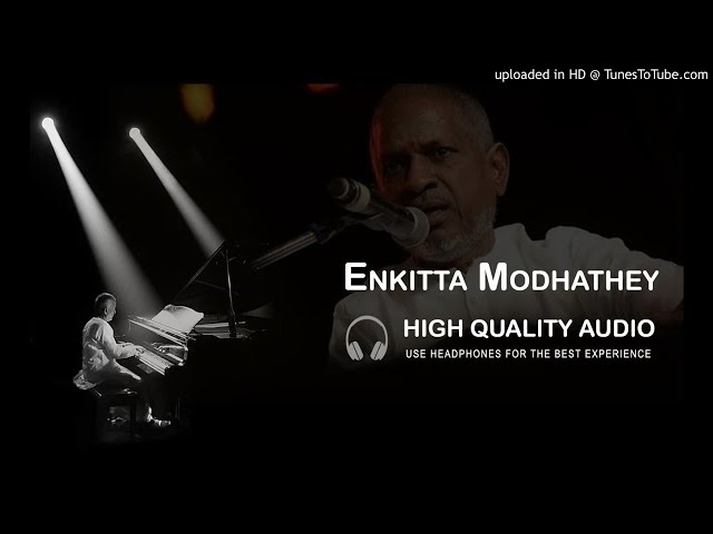 Enkitta Modhathey High Quality Audio Song | Ilayaraja