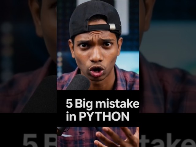 5 Big mistake in PYTHON