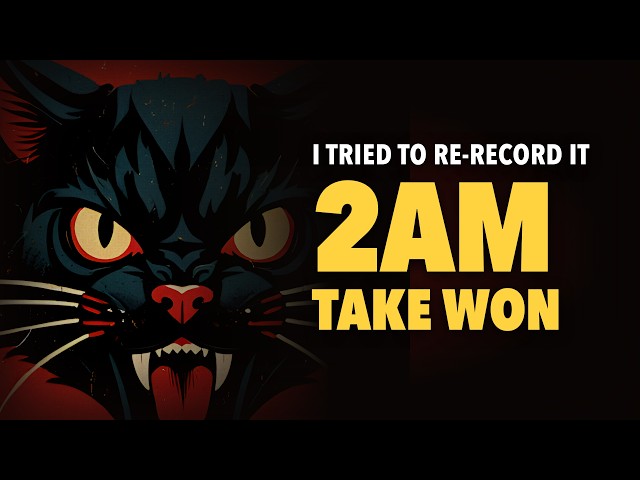 I Couldn't Beat the Take I Recorded at 2AM