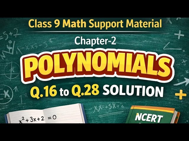 Class 9 Math Support Material Solution | Chapter-2 Polynomials Q.16 to Q.28 Solution | Cbse -2025-26