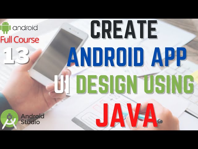 Create Android User Interface Design using JAVA | Design App UI using JAVA | Android Full Course-13