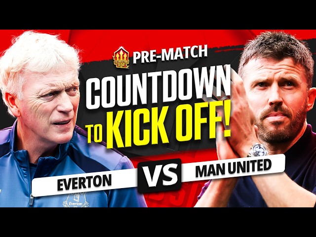 EVERTON vs MAN UNITED! Countdown To Kickoff