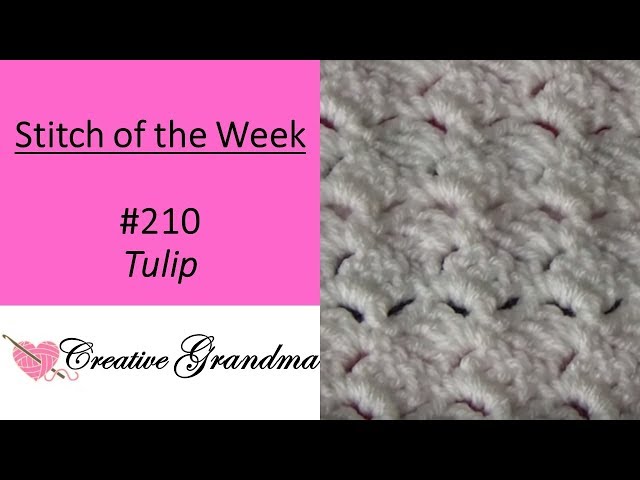 Stitch of the week (Tulip Stitch) Free Pattern at end of video - EASY