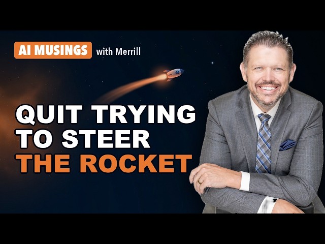 You're Driving Claude Like a Golf Cart (Quit Steering the Rocket) | AI Musings with Merrill
