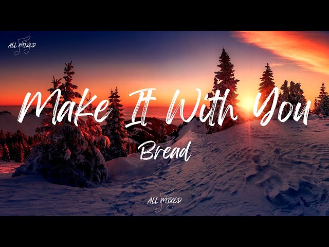Bread - Make It With You (Lyrics)