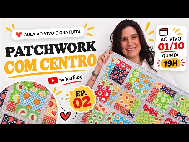 EPISÓDIO 02: CENTRO DE MESA EM PATCHWORK 🧵 | Aula AO VIVO e GRATUITA – 01/10 às 19h