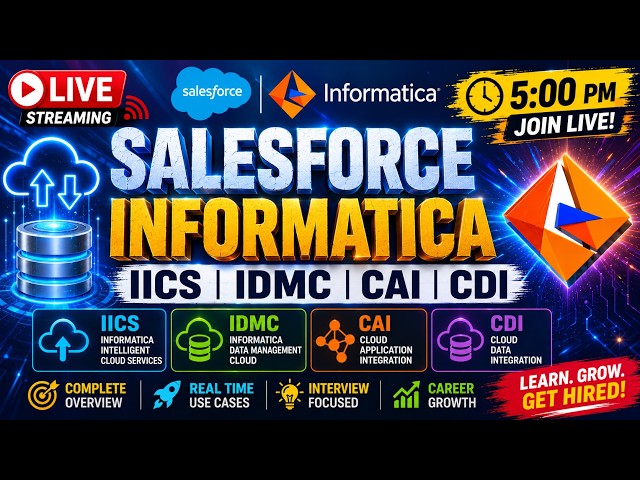 🚀 Salesforce + Informatica LIVE | IICS, IDMC, CAI & CDI Explained | Real-Time Integration | 5 PM
