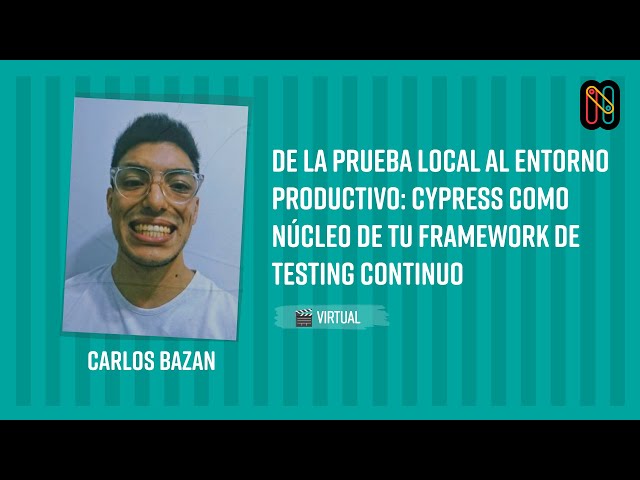 De la prueba local al entorno productivo: Cypress como núcleo de tu framework de testing continuo