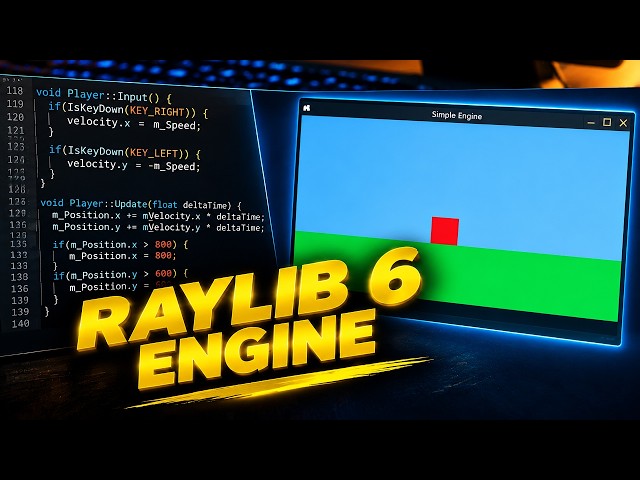 Raylib 6 + C++23: Your First Game Engine Step