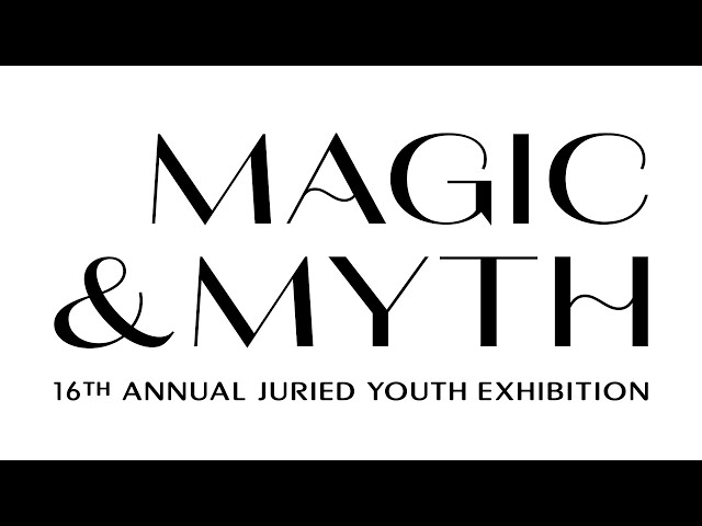 Magic & Myth - MOPA 16th Annual Youth Exhibition
