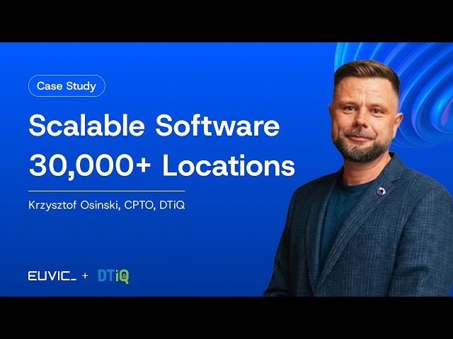How Euvic Helped Power DTiQ’s 30,000 Locations For Over A Decade With Embedded Engineers