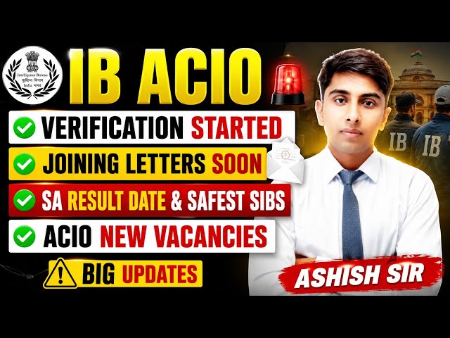 IB ACIO VERIFICATION STARTED & JOINING LETTER SOON! IB SA RESULT DATE AND SAFEST SIBS! NEW VACANCY