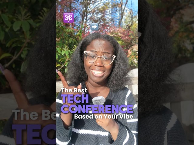 Which Tech Conference Fits YOUR Vibe?