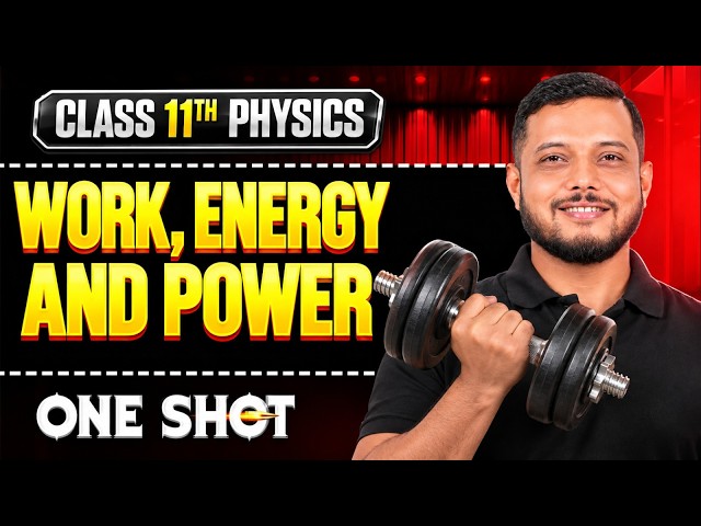 WORK, ENERGY AND POWER in One Shot | All Concepts & PYQs Covered | Class 11 Physics