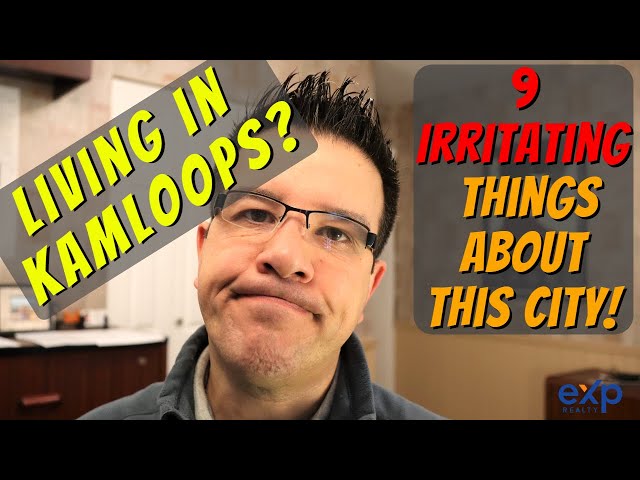 Living In Kamloops - Nine Irritating Things You Need To Know About Living In Kamloops, BC.