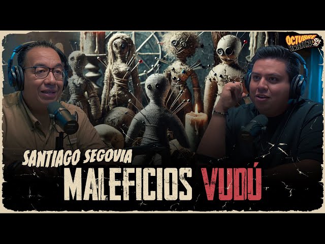 Relatos Siniestros de Maleficios Vudú con Santiago Segovia