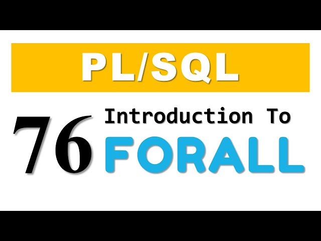 PL/SQL tutorial 76: Introduction to FORALL statement in Oracle Database