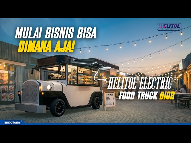 HELITOL ELECTRIC FOOD TRUCK DIOR, JUALAN DIMANA SAJA TANPA MIKIRIN BBM & SEWA NAIK!