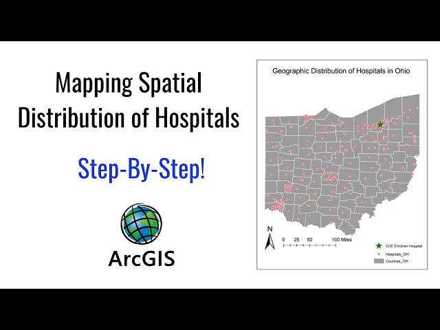 Your First Map in GIS: Mapping Spatial Distribution of Hospitals