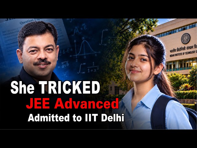 She Hacked JEE(Adv) and got IIT Delhi