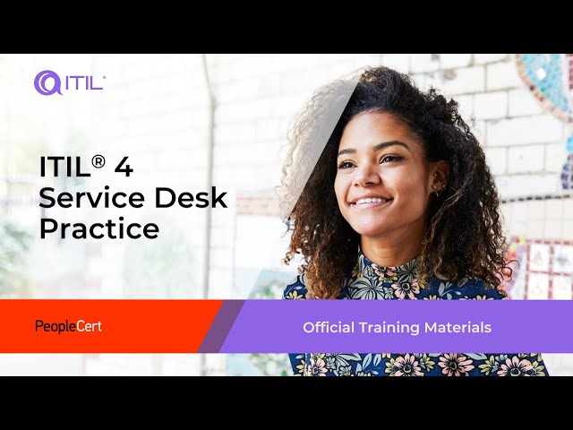 ITIL 4 Practitioner: Service Desk | 1.2: The Purpose of the Service Desk