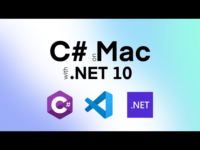 C# with Visual Studio Code on Mac | Set Up a .NET 10 Development Environment on Mac | .NET 10 on Mac