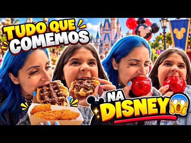 VLOG TUDO QUE COMEMOS NA DISNEY 🏰✨