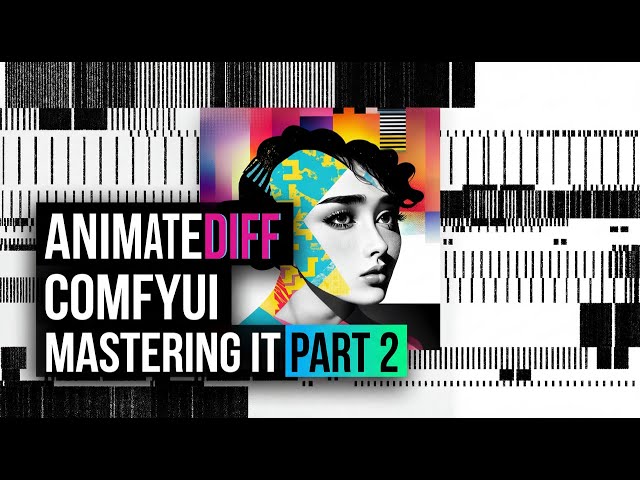 ComfyUI - Master Animatediff - Part 2