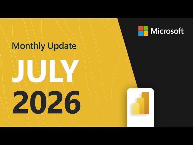 Power BI Update - July 2026