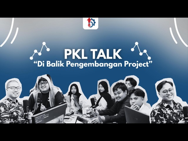 PKL TALK : " dI Balik Pengembangan Project"