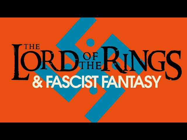 Lord of the Rings and fascist fantasy
