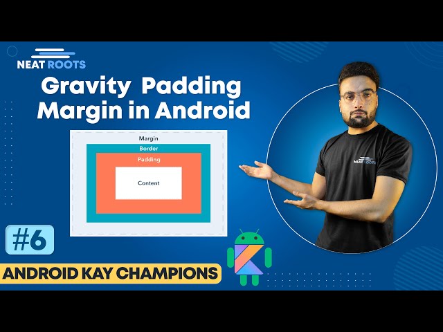 Layout Gravity vs. Padding And Margins in Android app Development #6