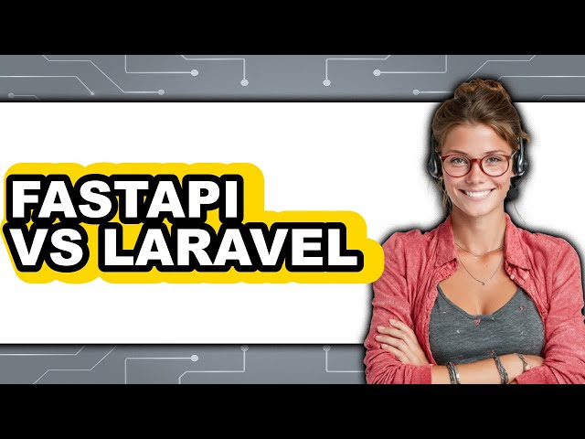 FastAPI vs Laravel - Which Is Better?