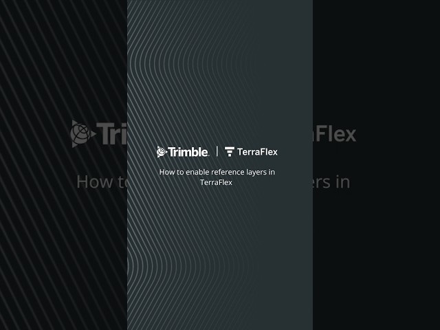 Trimble TerraFlex Tutorial | How to enable reference layers in TerraFlex