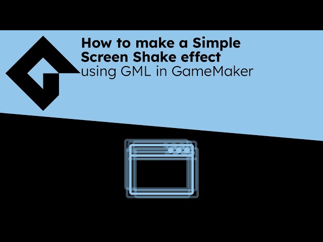 How to set up a Simple Screen Shake Effect in GameMaker with GML