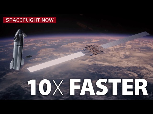 SpaceX's next generation Starlink satellites are 10 times faster