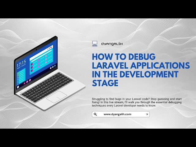 How to Debug Laravel Applications in the Development Stage