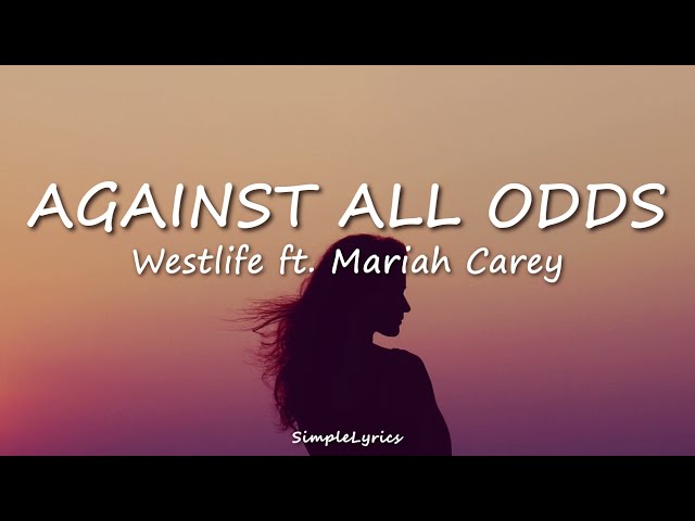 Against All Odds - Westlife ft. Mariah Carey (Lyrics)