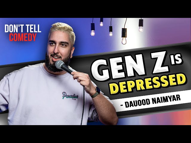 Gen Z is Depressed | Dauood Naimyar | Stand Up Comedy