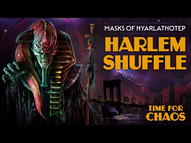 Harlem Shuffle | Time For Chaos S1 E12 | Call of Cthulhu Masks of Nyarlathotep