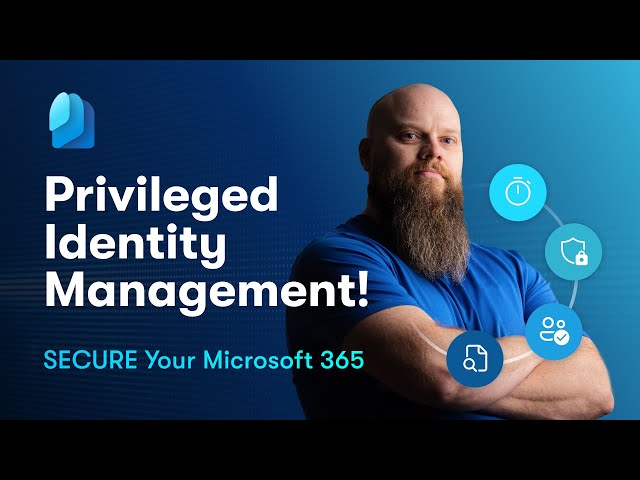 SECURE Your Microsoft 365 with Privileged Identity Management!