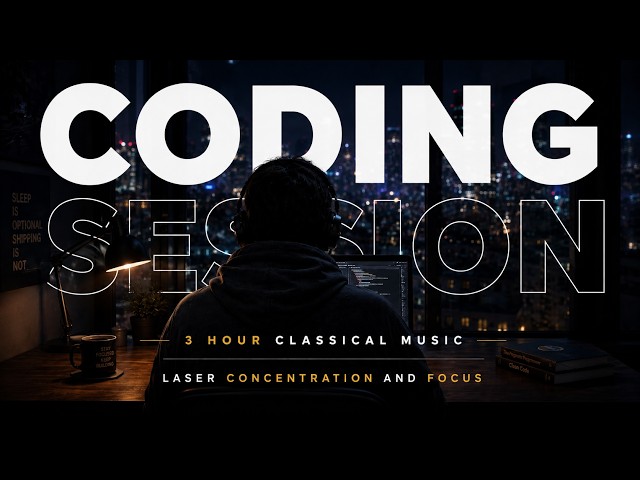 Classical Music for Coding & Programming — 3 Hours of Deep Focus