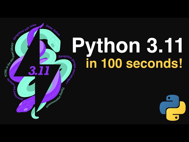 Python 3.11 in 100 Seconds!