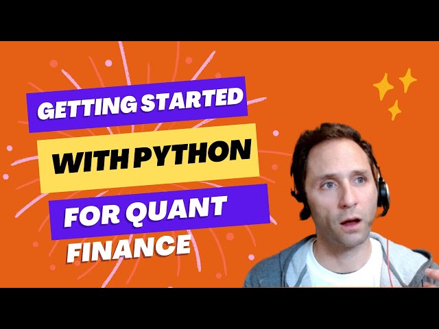 Getting Started With Python for Quant Finance