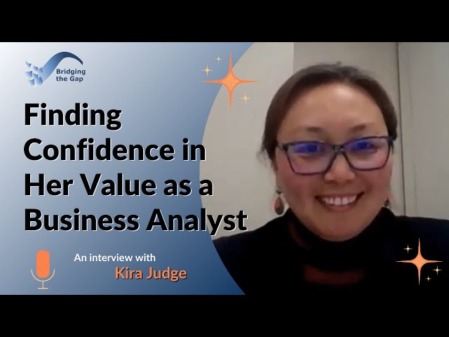 Finding Confidence in Her Value as a Business Analyst: Kira Judge