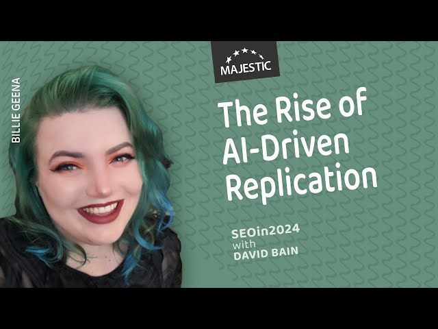 Prepare for the AI-fuelled duplication epidemic – with Billie Geena