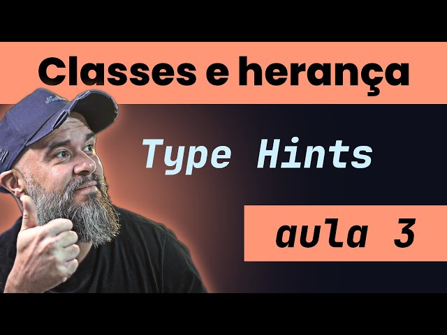 Type Hints em Classes no Python: Aprenda de Verdade (Aula 3)