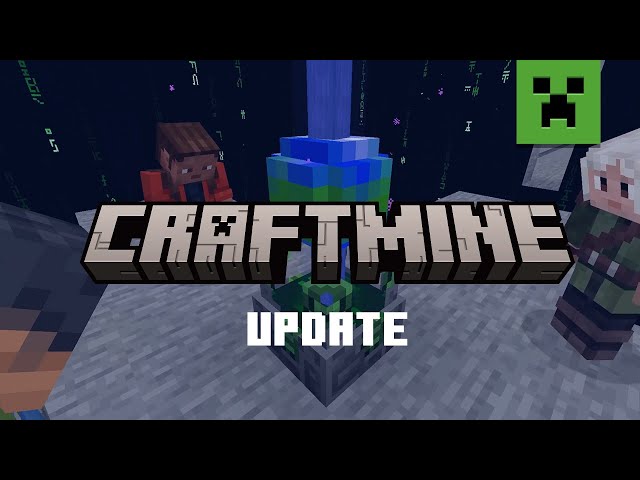 THE CRAFTMINE UPDATE