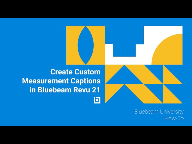 Bluebeam Revu: How to Create Custom Measurement Captions
